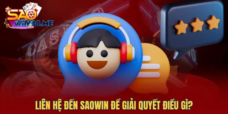 Liên hệ đến Saowin để giải quyết điều gì?