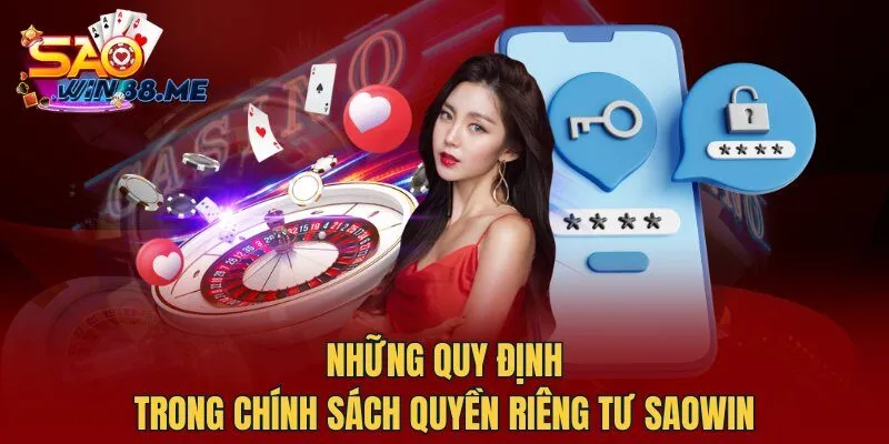 Những quy định trong chính sách quyền riêng tư Saowin