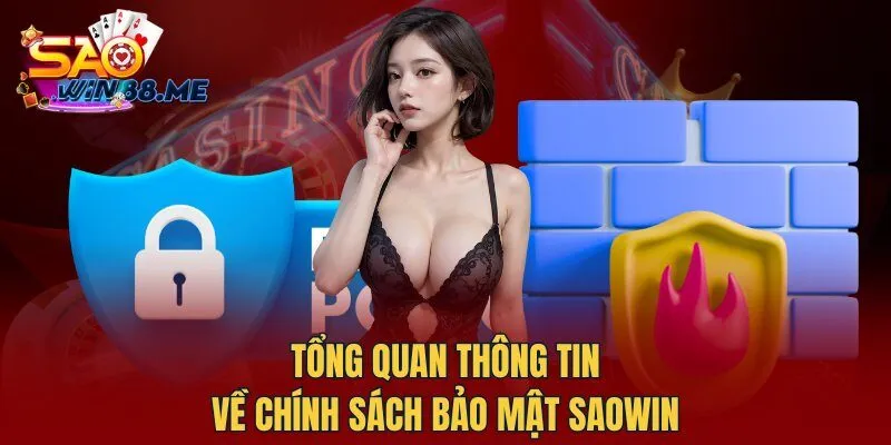 Tổng quan thông tin về chính sách bảo mật Saowin